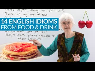 14 english idioms & sayings from food & drink