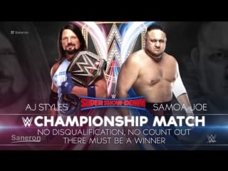 (wwe mania) super show down 2018 aj styles (c) vs samoa joe wwe championship ( no disqualification match)