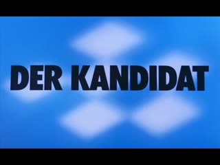 The candidate / der kandidat (1980) dir stefan aust, alexander kluge & volker schlöndorff & alexander von eschwege