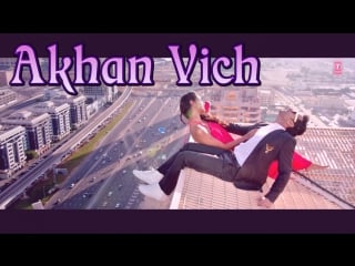 Akhan vich (1080р) ¦ o teri ¦ pulkit samrat, bilal amrohi, sarah jane dias ( )