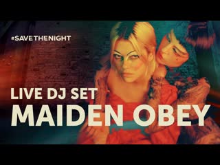 Maiden obey (live dj set) #savethenight