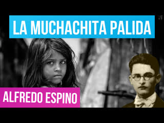 La muchachita palida alfredo espino ✨❤️ | la muchachita pálida poema alfredo espino 👧 | valentina zoe