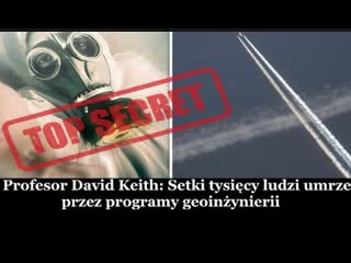 Profesor david keith setki tysięcy ludzi umrze przez programy geoinżynierii (lektor pl)