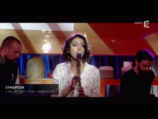 Synapson et anna kova, en live avec all in you