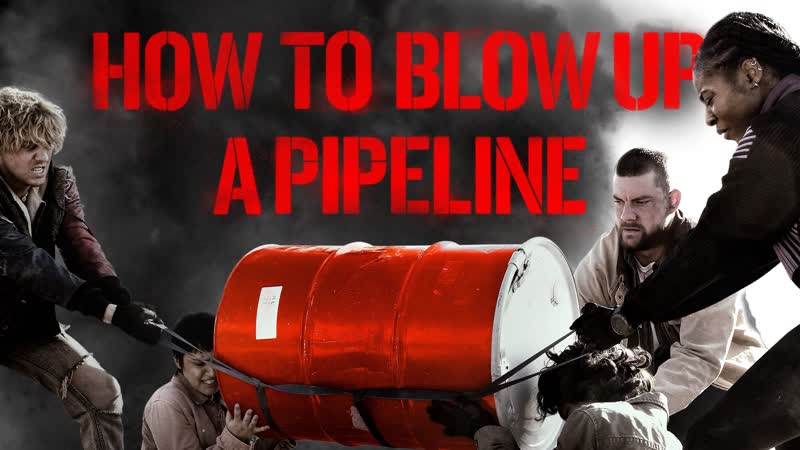 Как взорвать трубопровод (2022) how to blow up a pipeline