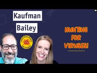 Hunting for viruses dr sam bailey with dr andy kaufman