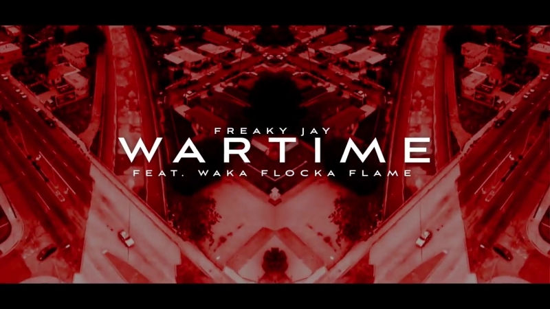 Freaky j feat waka flocka flame wartime