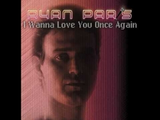 Ryan paris i wanna love you once again (2010)