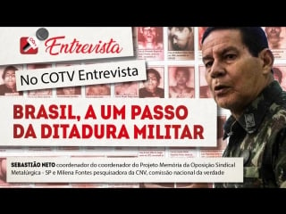 Cotv entrevista nº 16 brasil, a um passo da ditadura militar