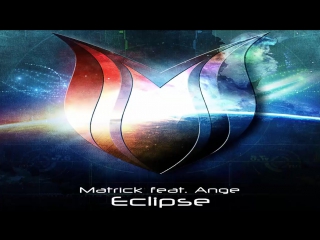 Matrick feat ange eclipse (extended summer mix)