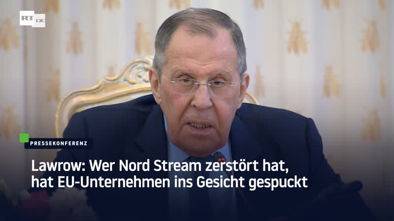 Lawrow wer nord stream zerstört hat, hat eu unternehmen ins gesicht gespuckt
