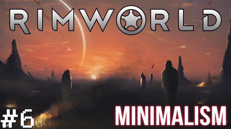 Rimworld мод сборка minimalism r1 4+ выживание хардкор боль мучения страдания агония