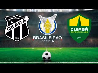 Ceara x cuiaba brasileirão serie a