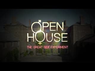 Open house the great sex experiment s02e04