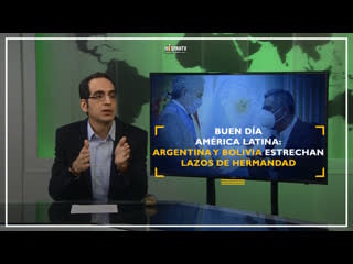 Buen día américa latina argentina y bolivia estrechan lazos de hermandad