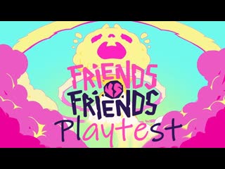 Friends vs friends playtest no commentary