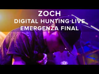 Zoch digital hunting | emergenza final live 2022