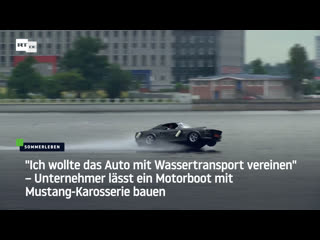 "ich wollte das auto mit wassertransport vereinen" – unternehmer lässt ein motorboot mit mustang karosserie bauen