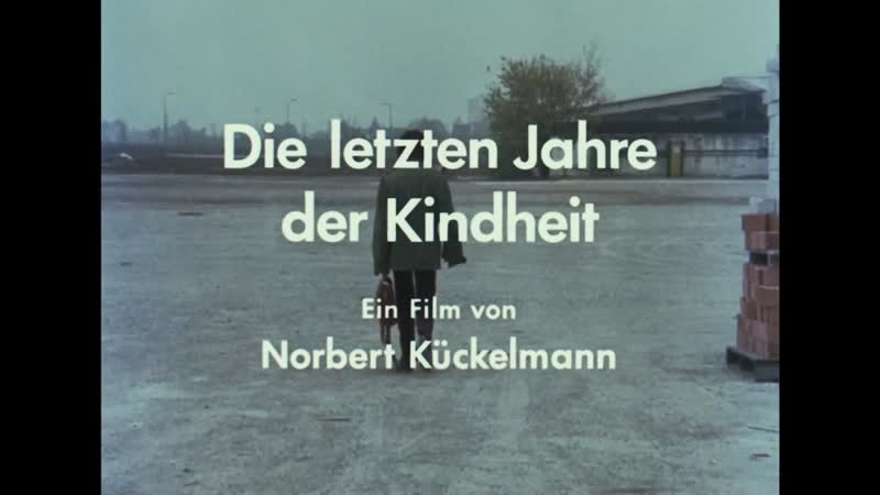The last years of childhood / die letzten jahre der kindheit (1979) dir norbert kückelmann,