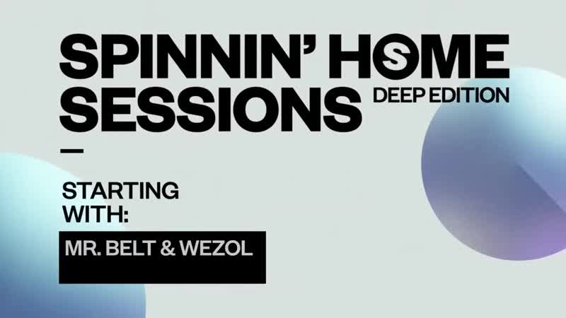 Spinnin’ home sessions | deep edition | mr belt & wezol | #stayhome and party #withme