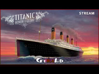 Гуляем по титанику под кофеёк| titanic honor and glory (demo v3 )