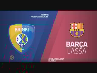Khimki moscow region fc barcelona lassa highlights turkish airlines euroleag