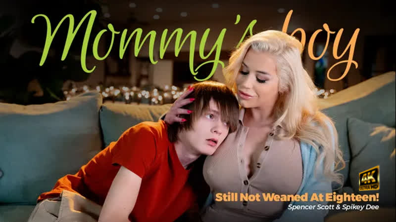 18boy And Mom Sex - Mommy's boy 4k 2023 05 10 spencer scott, spikey dee still not weaned at  eighteen! watch online