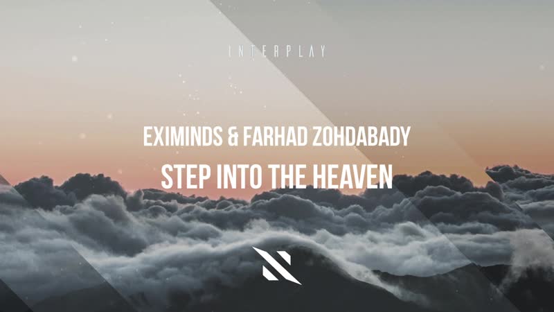 Eximinds & farhad zohdabady step into the heaven