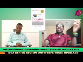 288 2019 07 17 intentionally developing your thinking faculty pt 2 dsa series review with tope tosin