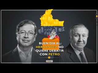 Candidato hernández no quiere debatir con petro