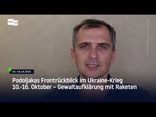 Podoljakas frontrückblick im ukraine krieg 10 16 oktober – gewaltaufklärung mit raketen