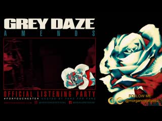 Grey daze всемирное прослушивание альбома amends