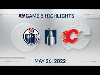 Nhl game 5 highlights oilers vs flames may 26, 2022