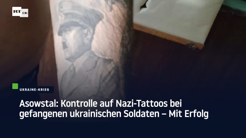 Asowstal kontrolle auf porn tattoos bei gefangenen ukrainischen soldaten – mit erfolg