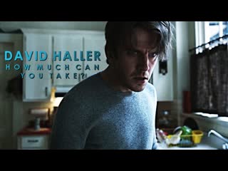 ✘ david haller || how much can you take?