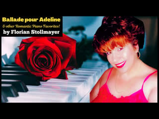 Ballade pour adeline & other romantic piano favorites # 1b new 2023!