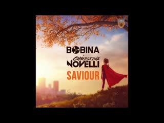 Bobina x christina novelli saviour [march 8th]