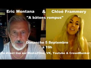 Eric montana "a bâtons rompus" avec chloé frammery