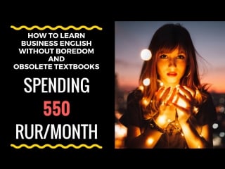 How to learn business english without boredom and obsolete textbooks