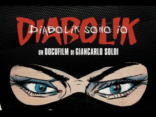 Diabolik is me / diabolik sono io (2019) dir giancarlo soldi