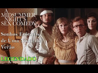 "a midsummer nights sex comedy" ou "sonhos eróticos de uma noite de verão" (1982) de woody allen legendado