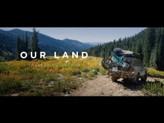 Our land traversing oregon