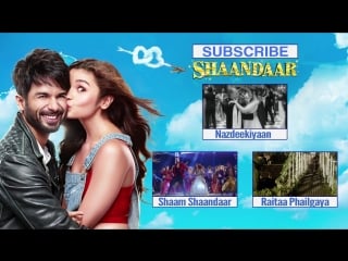 Shaandaar gulaabo full video alia bhatt shahid kapoor vishal dadlani amit trivedi