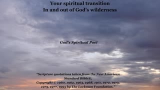 Your spiritual transition in and out of god's wilderness (revised)