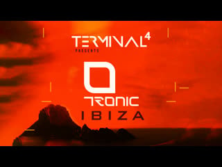 Tronic ibiza by terminal4 @ eden club