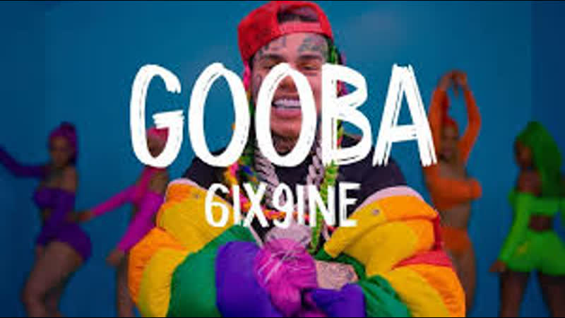 6ix9ine gooba