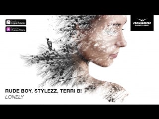 Rude boy, stylezz, terri b! lonely