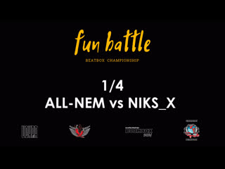 All nem vs niks x | 1/4 fun battle