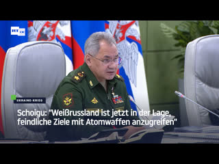 Schoigu "weissrussland ist jetzt in der lage, feindliche ziele mit atomwaffen anzugreifen"