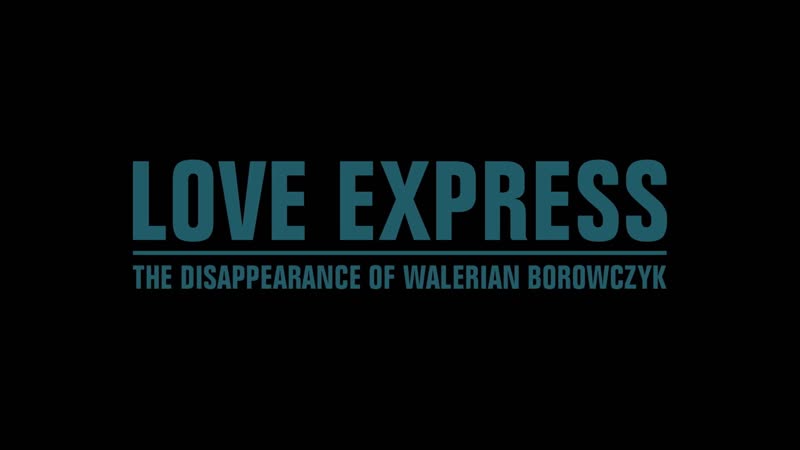 Love express the disappearance of walerian borowczyk / love express przypadek waleriana borowczyka (2018) dir kuba mikurda
